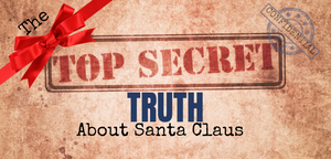 The Top Secret Truth About Santa Claus Classified Message #1