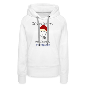 Open image in slideshow, &quot;If You Know, You Know&quot; Women’s Premium Hoodie - white
